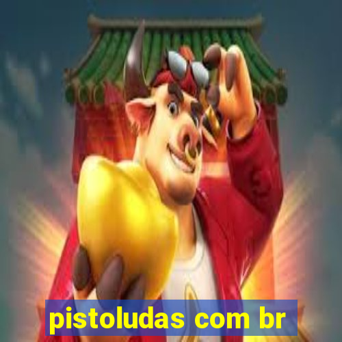 pistoludas com br