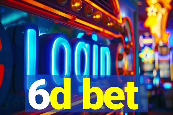 6d bet