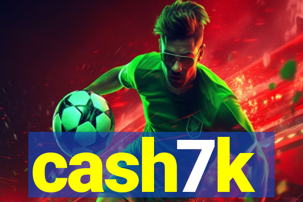 cash7k