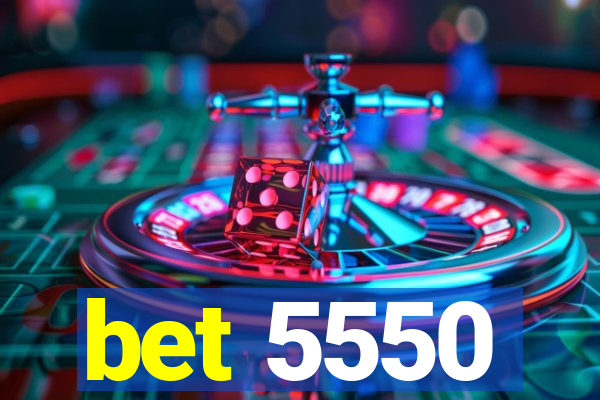 bet 5550