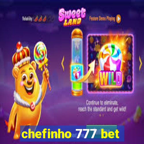 chefinho 777 bet