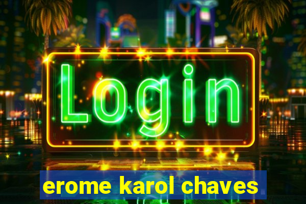 erome karol chaves