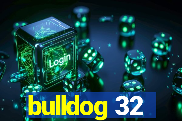 bulldog 32