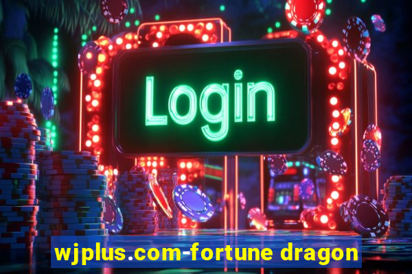 wjplus.com-fortune dragon