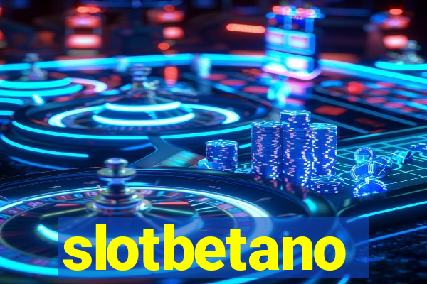 slotbetano