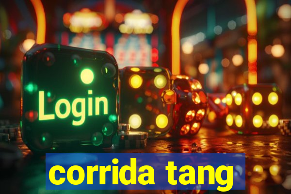 corrida tang