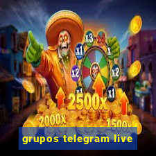 grupos telegram live