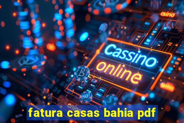 fatura casas bahia pdf