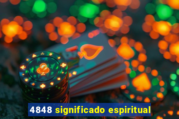 4848 significado espiritual