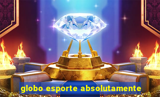 globo esporte absolutamente