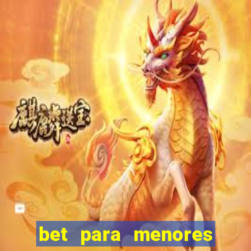 bet para menores de 18