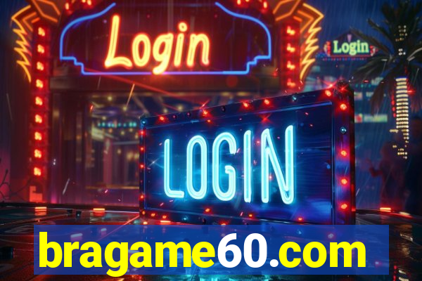 bragame60.com