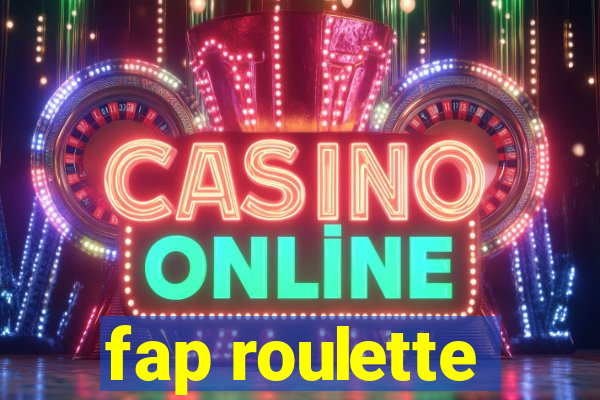 fap roulette