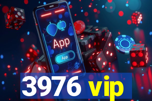 3976 vip