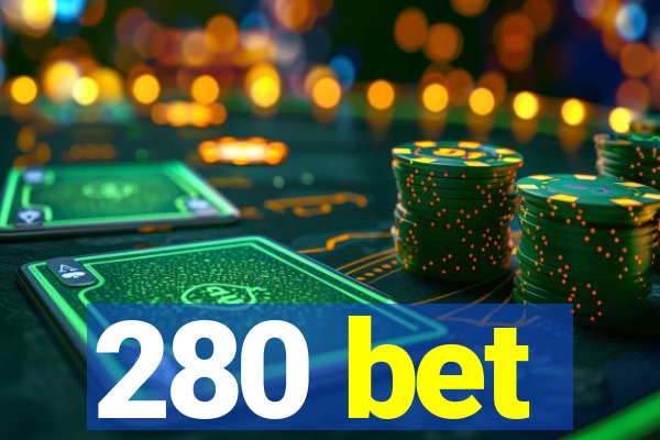 280 bet