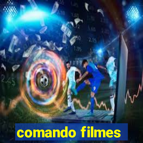 comando filmes