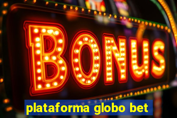 plataforma globo bet