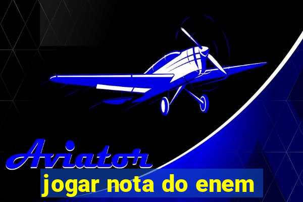 jogar nota do enem