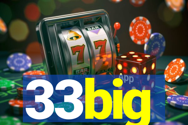 33big