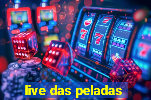 live das peladas