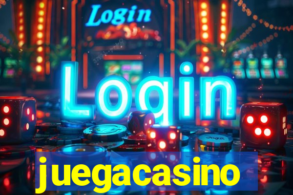 juegacasino