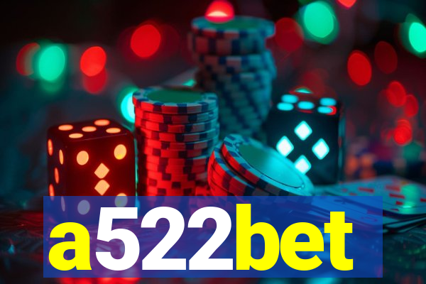 a522bet