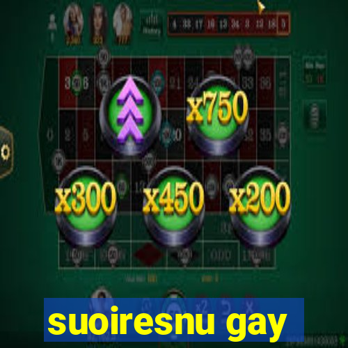 suoiresnu gay