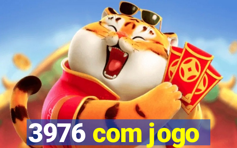 3976 com jogo