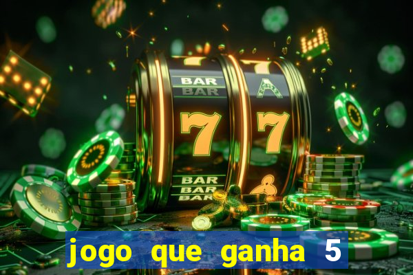 jogo que ganha 5 reais no cadastro