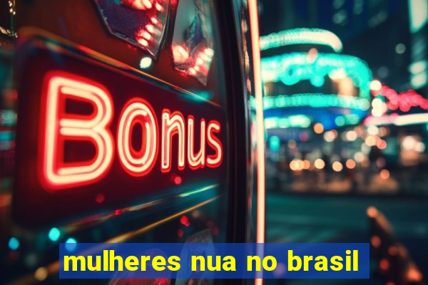 mulheres nua no brasil