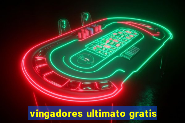 vingadores ultimato gratis