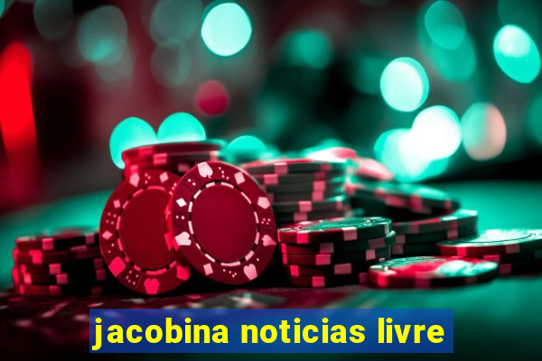 jacobina noticias livre