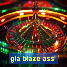 gia blaze ass