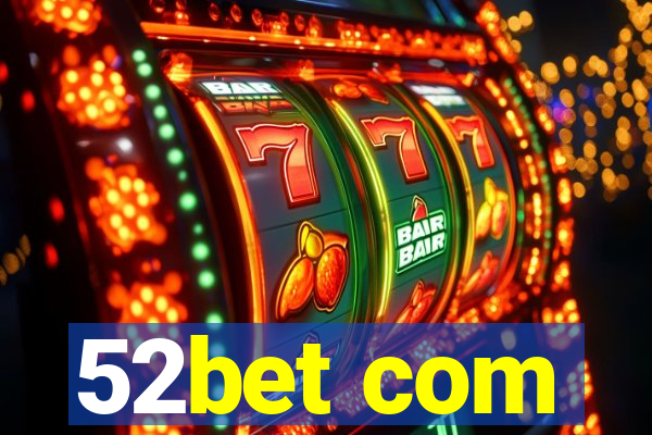 52bet com