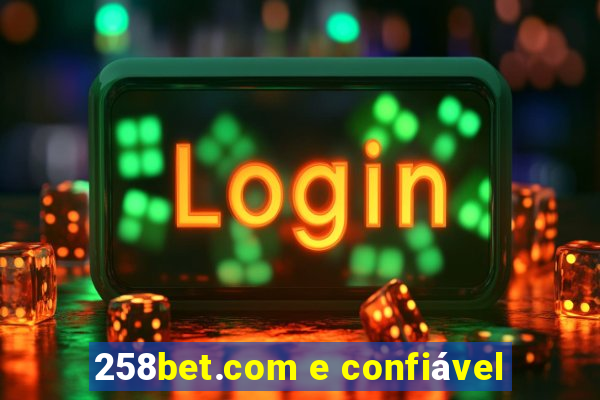 258bet.com e confiável