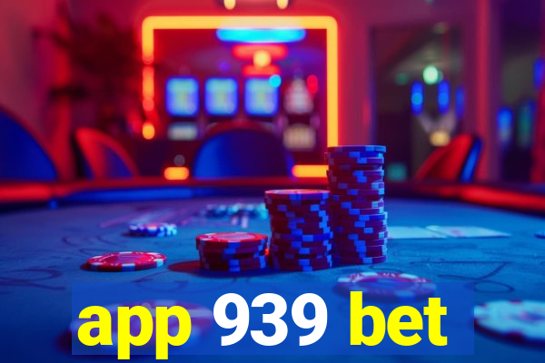 app 939 bet