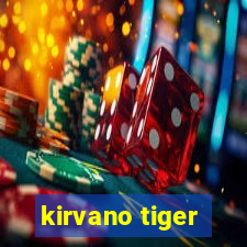 kirvano tiger