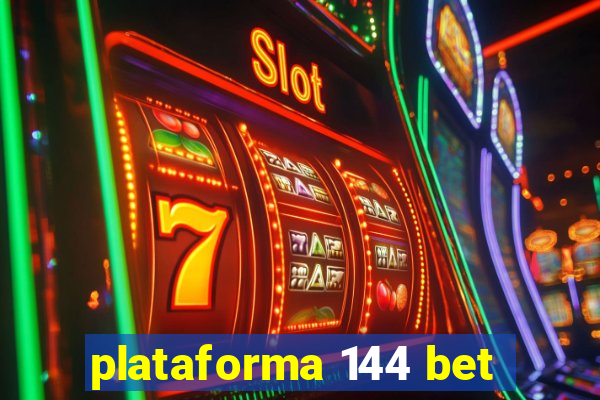 plataforma 144 bet