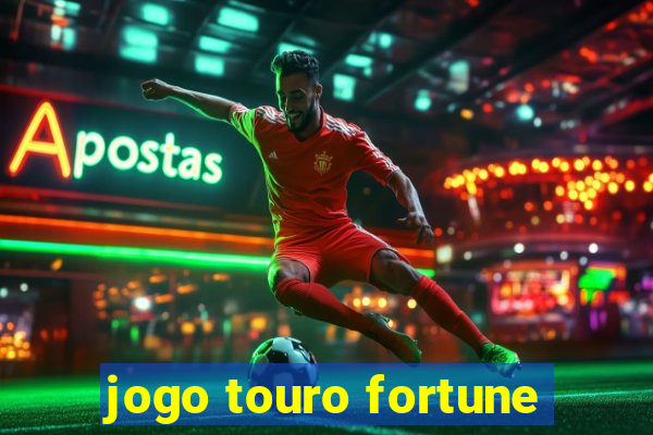 jogo touro fortune