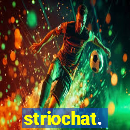 striochat.