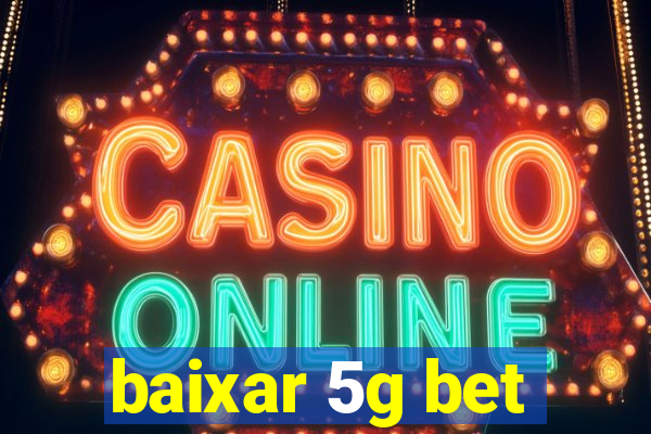 baixar 5g bet