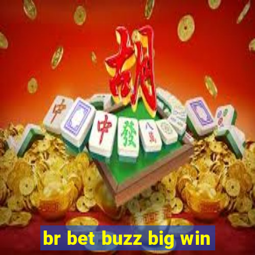 br bet buzz big win