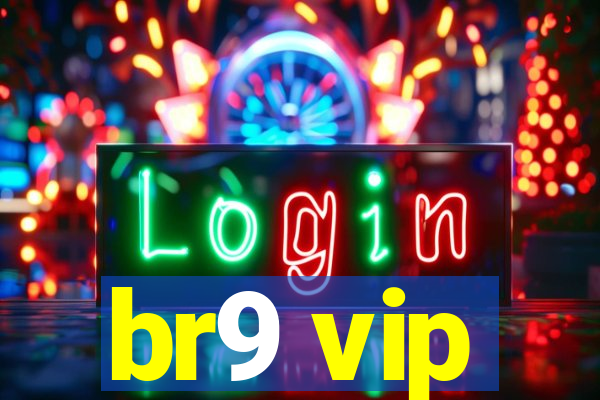 br9 vip