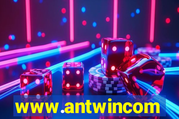 www.antwincom