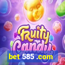 bet 585 .com