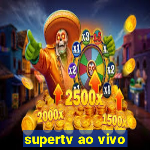 supertv ao vivo