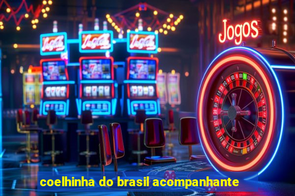 coelhinha do brasil acompanhante