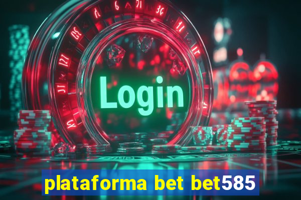 plataforma bet bet585