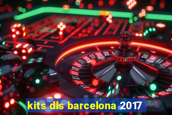 kits dls barcelona 2017