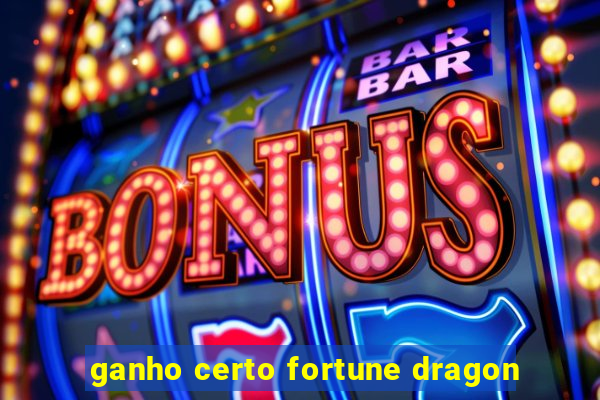 ganho certo fortune dragon